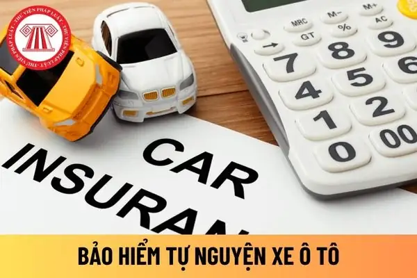 Bảo Hiểm Tự Nguyện Xe Ô Tô Là Gì? Hợp Đồng Bảo Hiểm Tự Nguyện Xe Ô Tô Sẽ Gồm Những Nội Dung Chủ Yếu Nào?