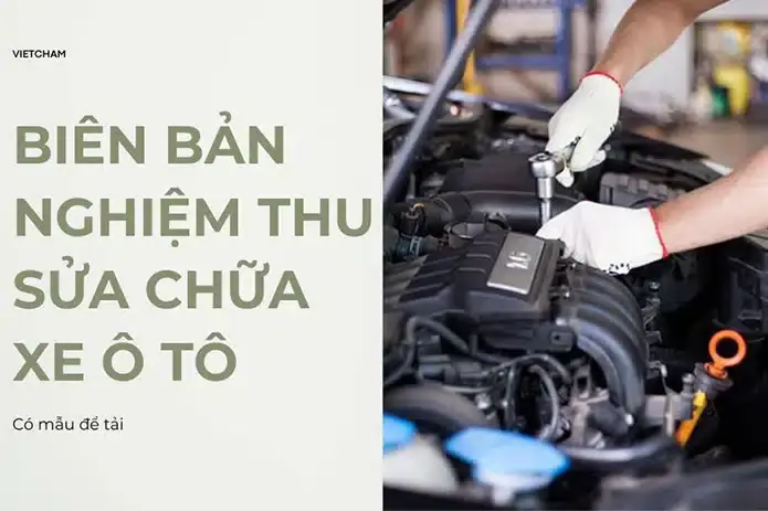 Biên Bản Nghiệm Thu Sửa Chữa Xe Ô Tô Là Gì?