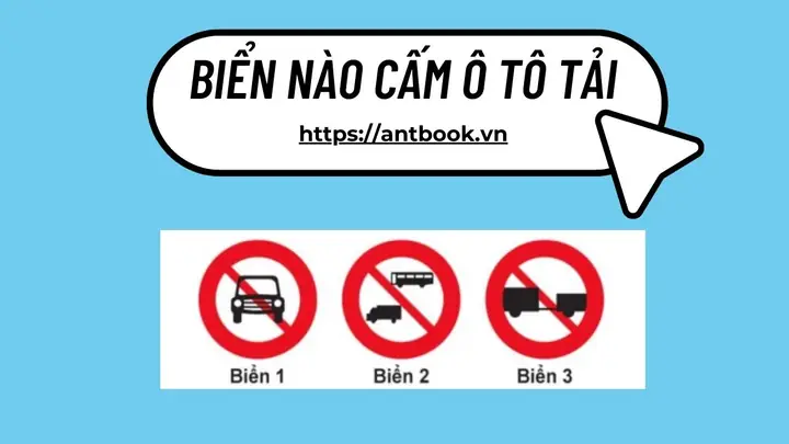 Quy Tắc Cấm Lớn Cấm Nhỏ: Biển Nào Cấm Ô Tô Tải?