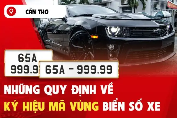 Mã Vùng Biển Số Xe Của Cần Thơ Là Bao Nhiêu Và Những Quy Định Cần Chú Ý