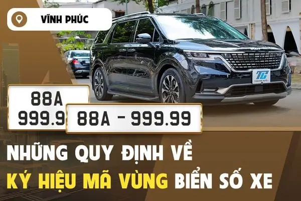 Biển Số Xe Vĩnh Phúc Là Bao Nhiêu? Quy Định Ký Hiệu Biển Số Xe Ở Vĩnh Phúc