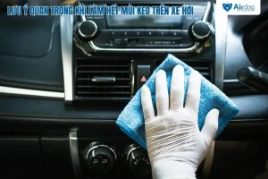 Lưu Ý Quan Trọng Khi Làm Hết Mùi Keo Trên Xe Hơi