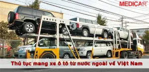 Hướng Dẫn Chi Tiết Cách Nhập Xe Ô Tô Mới Về Việt Nam