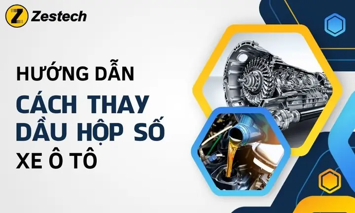 Hướng Dẫn Cách Thay Dầu Hộp Số Xe Ô Tô