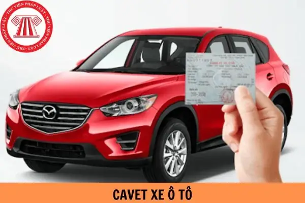 Cầm Cavet Xe Ô Tô Là Gì?