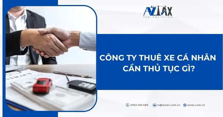 Công Ty Thuê Xe Cá Nhân Cần Thủ Tục Gì?