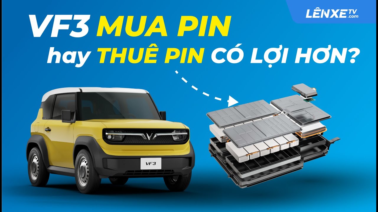 Chính sách thuê pin VF3: Giải pháp tối ưu chi phí và trải nghiệm xe điện VinFast