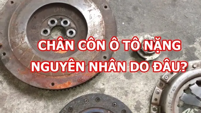 Côn Xe Ô Tô Nặng: Dấu Hiệu, Nguyên Nhân Và Cách Khắc Phục Toàn Diện