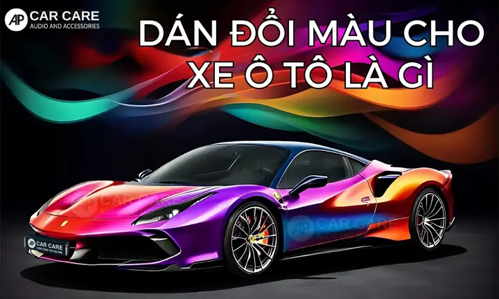 Dán Đổi Màu Cho Xe Ô Tô Là Gì?