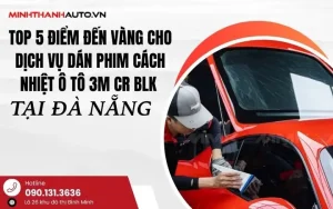 Dán Taplo Xe Ô Tô Tại Đà Nẵng: Hướng Dẫn Chọn Dịch Vụ Uy Tín, Chất Lượng Bền Đẹp