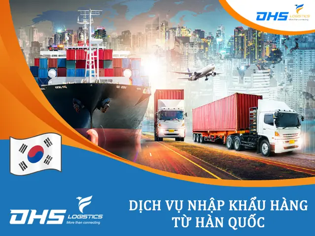 Dịch Vụ Nhập Khẩu Hàng Hóa Từ Hàn Quốc Trọn Gói