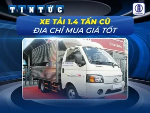 Giá Xe Ô Tô Tải Cũ 1 Tấn: Bảng Giá & Kinh Nghiệm Mua Xe 2024