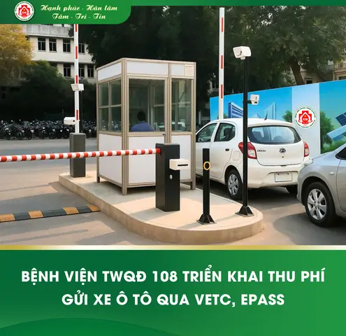 Bệnh Viện Twqđ 108 Triển Khai Thu Phí Gửi Xe Ô Tô Qua Vetc, Epass