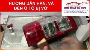 Hàn Đèn Hậu Xe Ô Tô: Hướng Dẫn Chi Tiết A-z