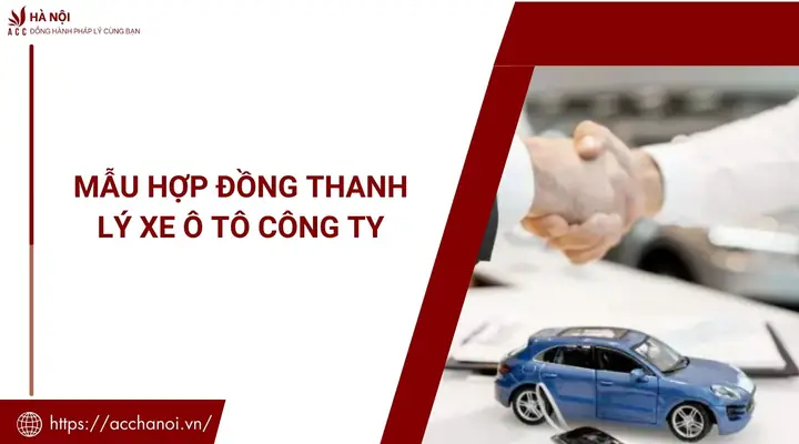 Mẫu Hợp Đồng Thanh Lý Xe Ô Tô Công Ty
