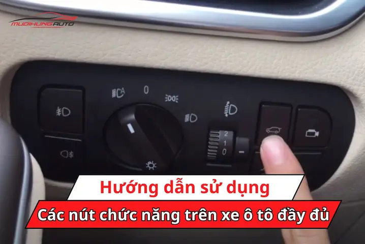 Hướng Dẫn Sử Dụng Các Nút Chức Năng Trên Xe Ô Tô Đầy Đủ