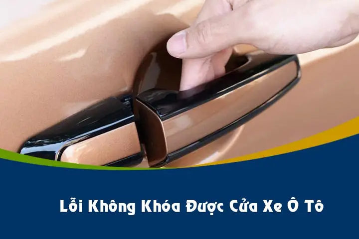 1/ Dựa Vào Đâu Để Xác Định Được Nguyên Nhân Phát Sinh Lỗi Không Khóa Được Cửa Xe Ô Tô?