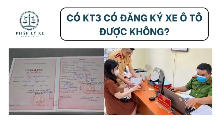 Kt3 Có Đăng Ký Xe Ô Tô Được Không? Trả Lời Trực Tiếp