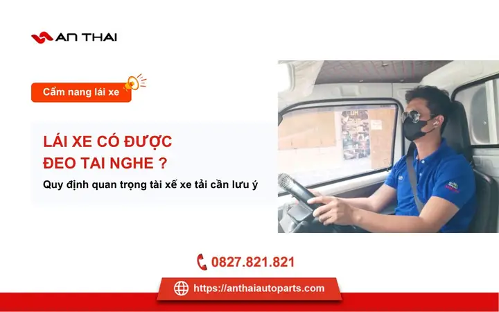 Quy Định Pháp Luật Về Việc Lái Xe Có Được Đeo Tai Nghe Khi Lái Xe Hay Không