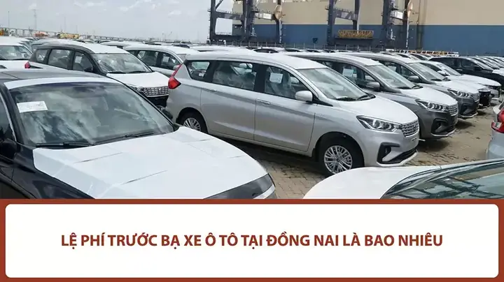 Lệ Phí Trước Bạ Xe Ô Tô Tại Đồng Nai Bao Nhiêu?