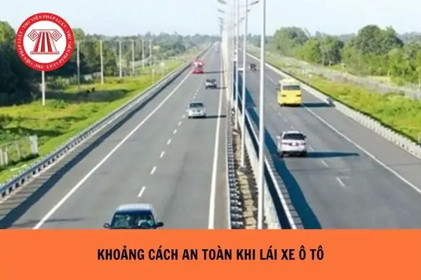 Lỗi Không Giữ Khoảng Cách An Toàn Khi Lái Xe Ô Tô Bị Phạt Bao Nhiêu Tiền?