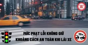Hiện Nay, Khoảng Cách An Toàn Tối Thiểu Giữa 2 Xe Khi Tham Gia Giao Thông Là Bao Nhiêu? Và Nếu Vi Phạm Về Khoảng Cách An Toàn Khi Lái Xe Thì Bị Xử Phạt Thế Nào? - Ngọc Tâm (tiền Giang)