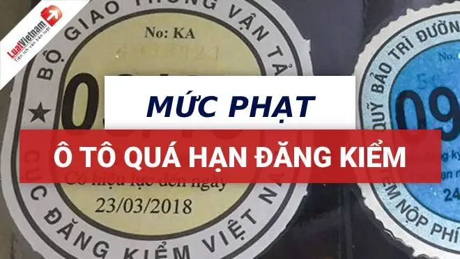 Quá Hạn Đăng Kiểm 5 Ngày Có Bị Phạt Không