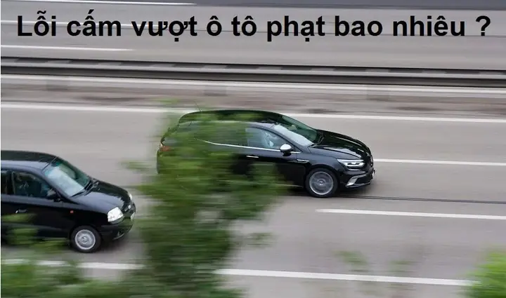 Lỗi Vượt Xe Ô Tô: Mức Phạt, Điểm Trừ Gplx & Quy Tắc Năm 2025