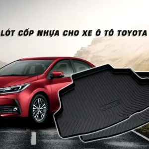 Ưu Điểm Của Sản Phẩm Tấm Lót Cốp Nhựa Ô Tô Cao Cấp Theo Hãng Xe