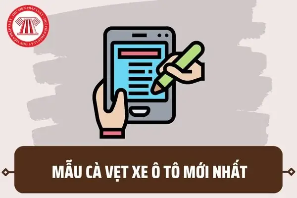 Mẫu Cà Vẹt (giấy Đăng Ký Xe) Ô Tô Mới Nhất? Tải Mẫu Tại Đâu?