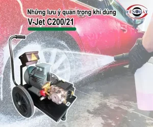 Những Điều Cần Đặc Biệt Lưu Tâm Khi Dùng Máy Rửa Xe Ô Tô V-jet C200/21