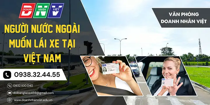 Người Nước Ngoài Muốn Lái Xe Tại Việt Namcần Phải Có Xe