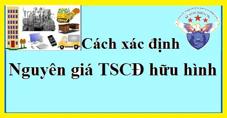 Cách Xác Định Nguyên Giá Tài Sản Cố Định Hữu Hình