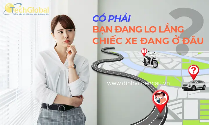 Bạn-đang-lo-lắng-chiếc-xe-đang-ở-đâu