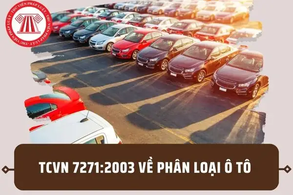 Phạm Vi Áp Dụng Tcvn 7271:2003 Về Phân Loại Ô Tô Theo Mục Đích Sử Dụng Ra Sao?
