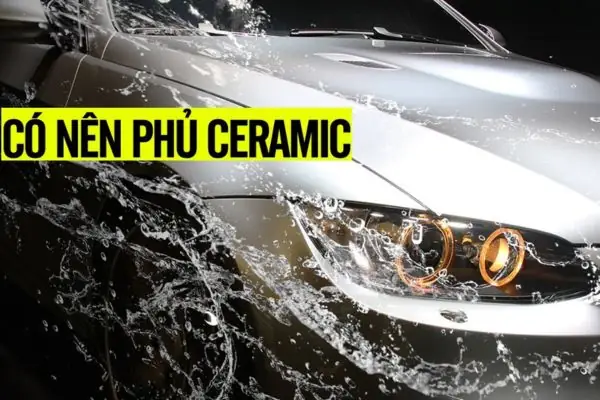 Phủ Bóng Nano Hay Ceramic Tốt Hơn?