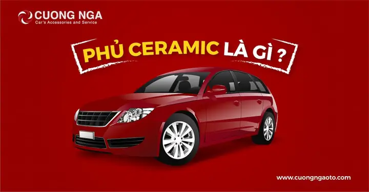 Phủ Ceramic Là Gì?