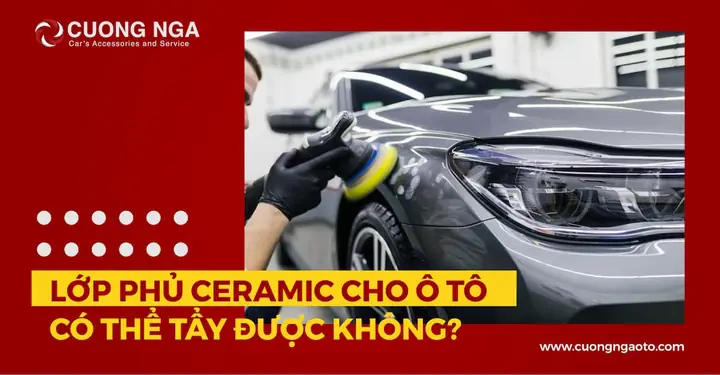 Có Thể Tẩy Lớp Sơn Phủ Ceramic Cho Ô Tô Được Không?