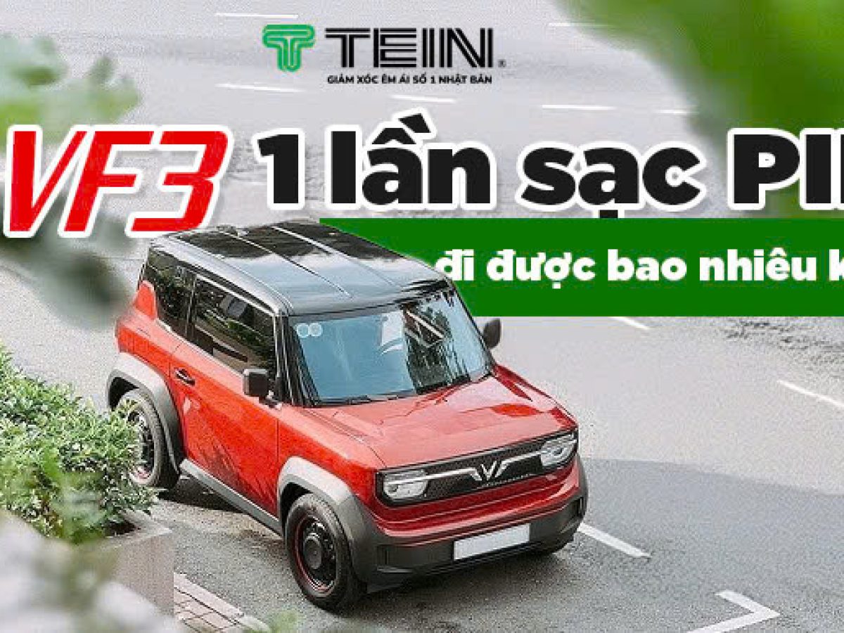 Dung lượng pin VF 3: Đánh giá chi tiết và ảnh hưởng đến quãng đường đi được