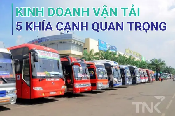 Kinh Doanh Vận Tải – 5 Khía Cạnh Quan Trọng Khi Khởi Đầu