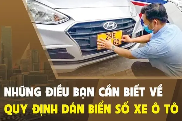 Những Điều Bạn Cần Biết Về Quy Định Dán Biển Số Xe Ô Tô Mới Nhất 2025