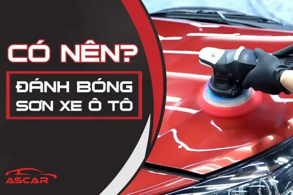 Bí Kíp Kỹ Thuật Viên Đánh Bóng Xe Ô Tô