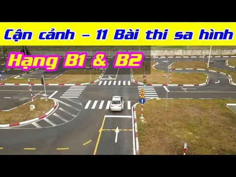 Sân Thi Lái Xe Ô Tô: Hướng Dẫn Chi Tiết 11 Bài Thi Sa Hình B1, B2 Sân Thi Lái Xe Ô Tô: Hướng Dẫn Chi Tiết 11 Bài Thi Sa Hình B1, B2