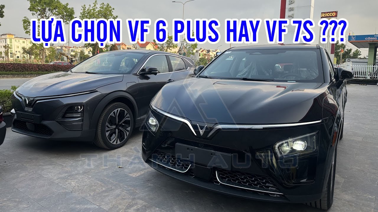 Nên chọn VinFast VF 6 Plus hay VF 7 Base: Phân tích ưu nhược điểm và lời khuyên