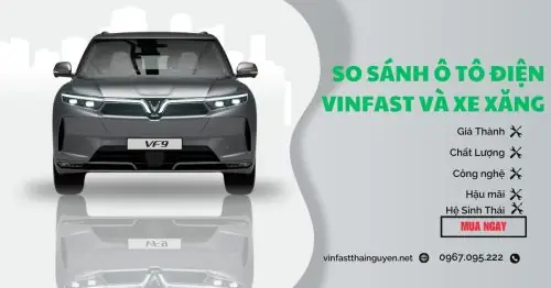 So Sánh Ô Tô Điện Vinfast Và Xe Xăng Truyền Thống: 5 Lợi Thế Vượt Trội Bạn Nên Biết