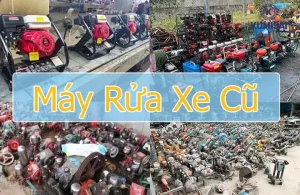 Máy Rửa Xe Cũ | 11+ Địa Chỉ Bán Thanh Lý Giá Tốt Uy Tín