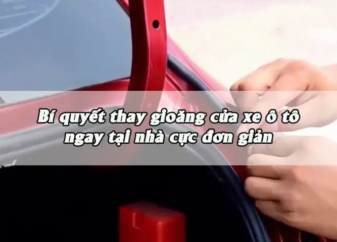 Thời Điểm Thích Hợp Để Xem Xét Thay Gioăng Cửa Xe