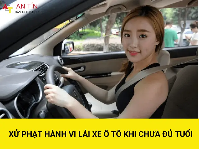 Xử Phạt Hành Vi Lái Xe Ô Tô Không Đủ Tuổi Hoặc Không Giấy Phép