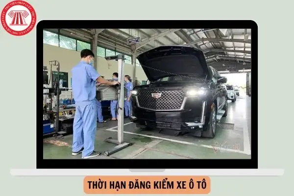 Thời Hạn Đăng Kiểm Xe Ô Tô 7 Chỗ Từ Ngày 01/01/2025?
