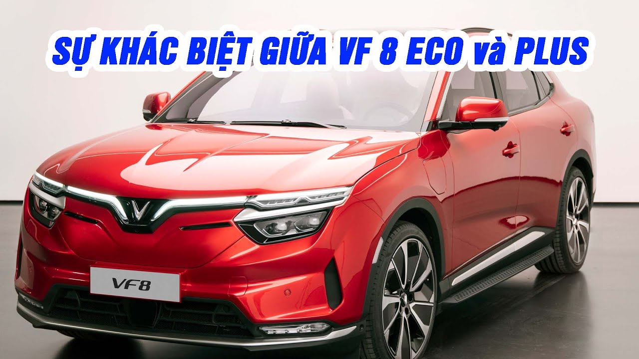 Tổng Quan Về VinFast VF 8 Eco Và Plus: Sự Khác Biệt Về Thiết Kế & Tính Năng Cơ Bản